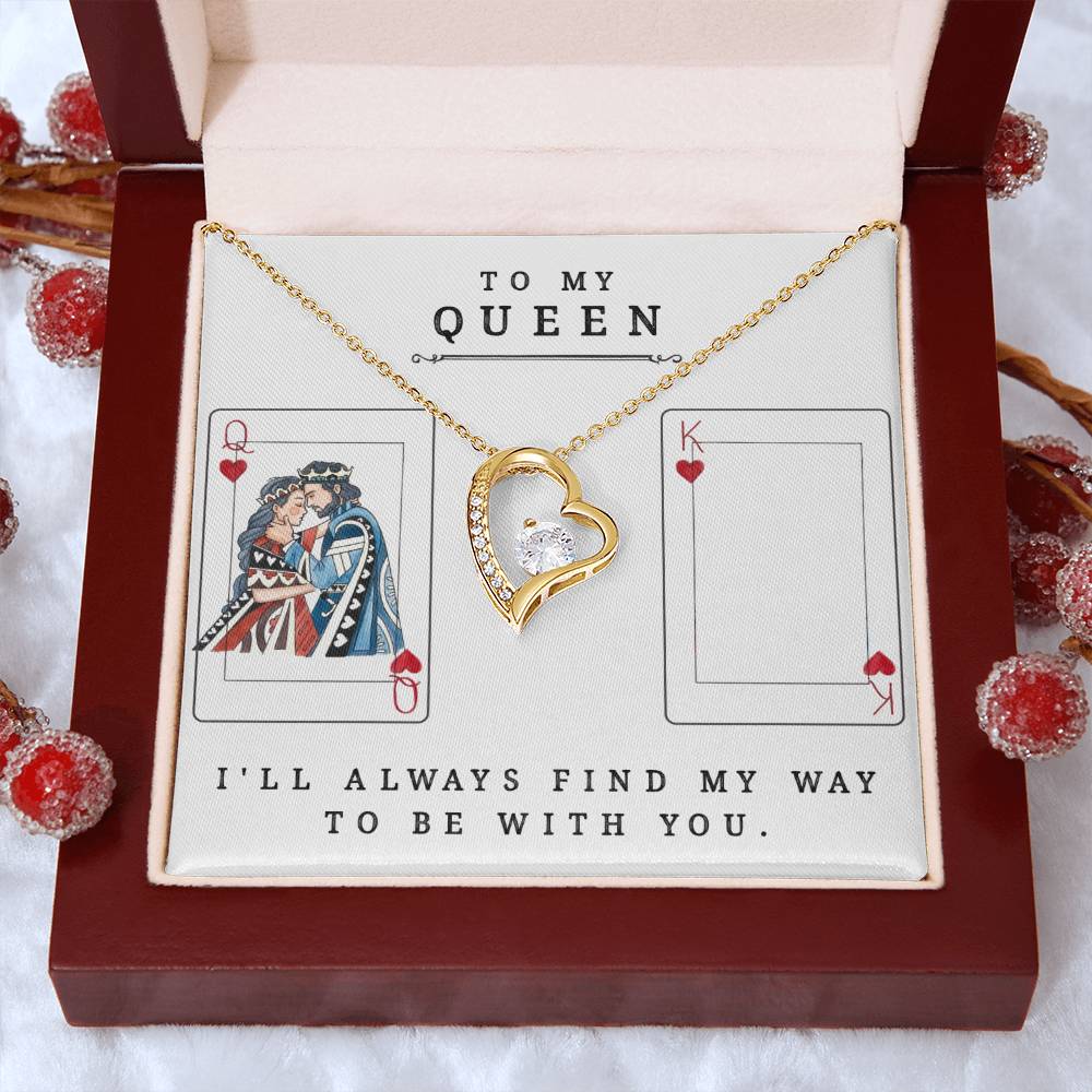 To My Queen. I'll always find my way necklace