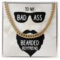 To My Bad Ass Bearded Boyfriend Chain