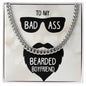To My Bad Ass Bearded Boyfriend Chain