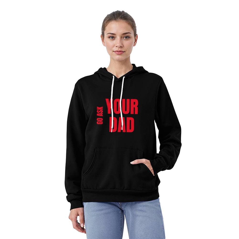 Go Ask Your Dad Hoodie