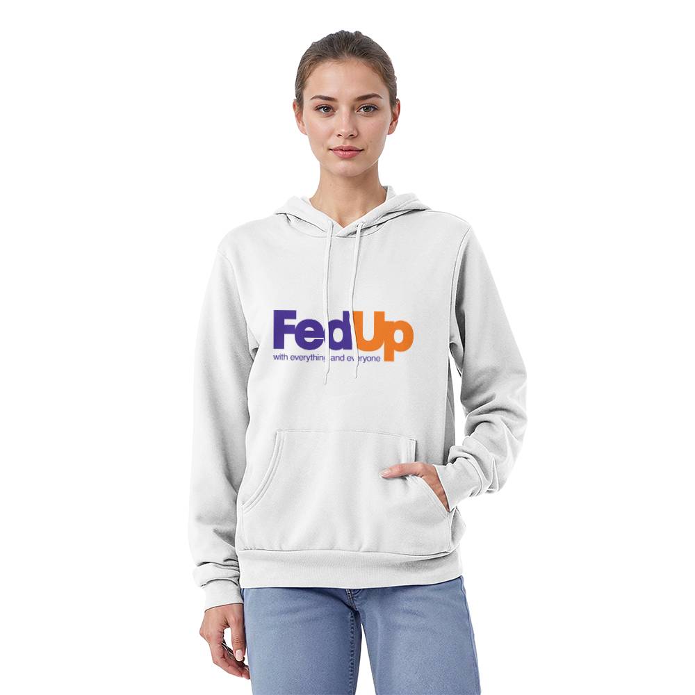 FedUp With Everything and Everyone Hoodie