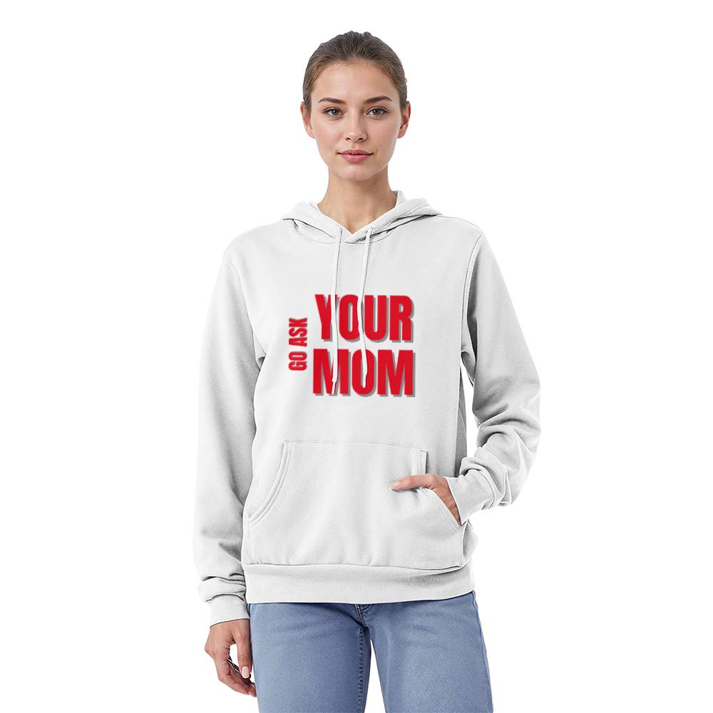 Go Ask Your Mom Hoodie