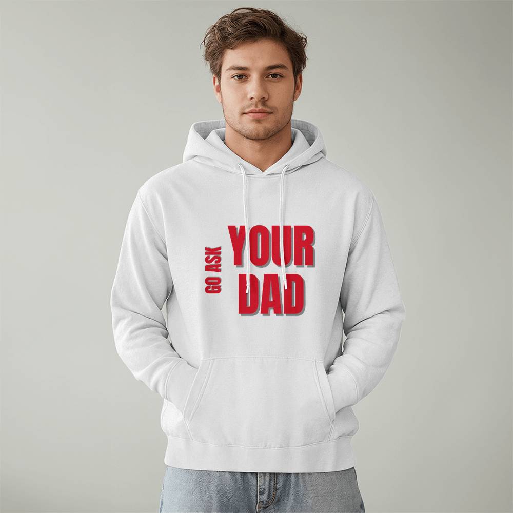 Go Ask Your Dad Hoodie