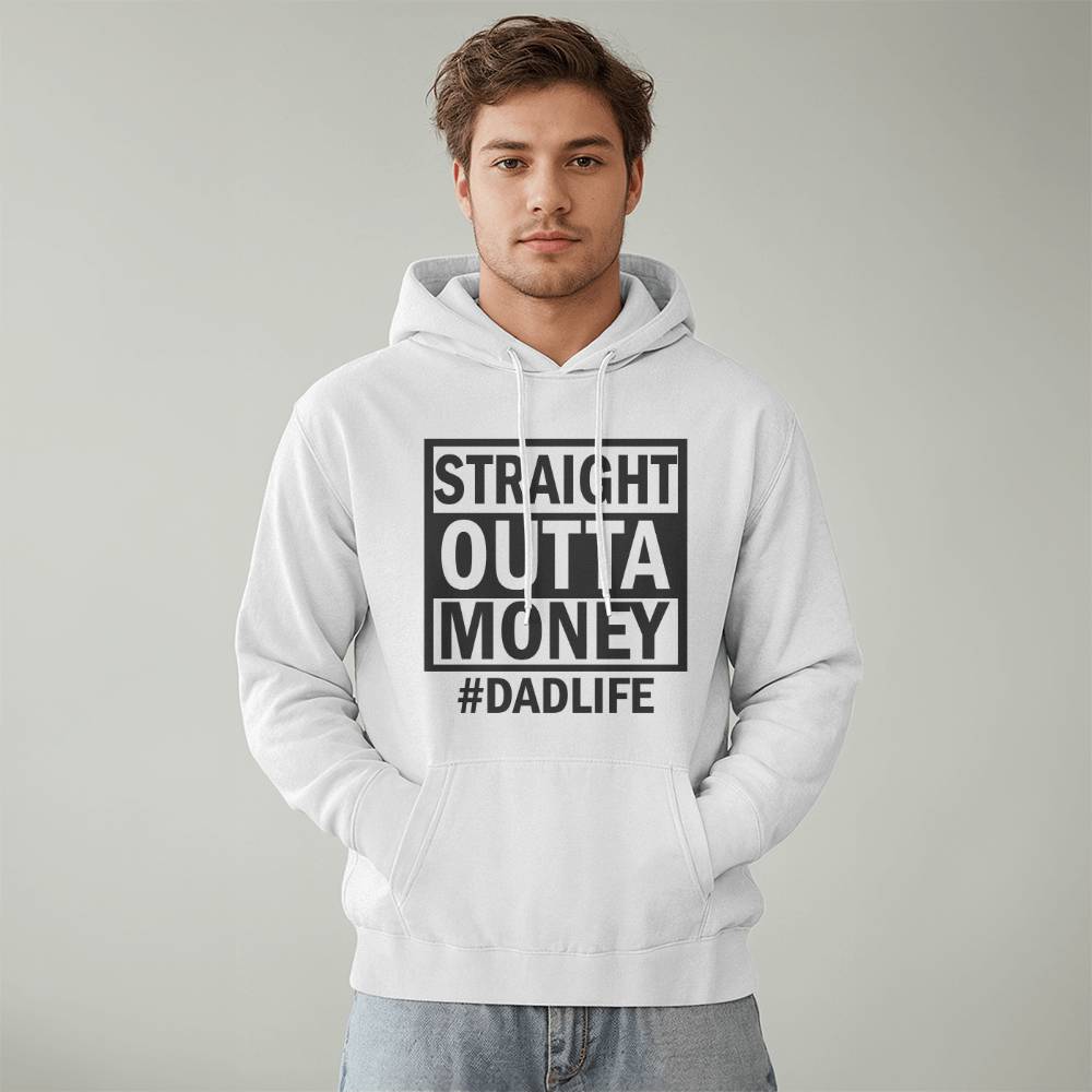 Straight Outta Money Dad Life Hoodie