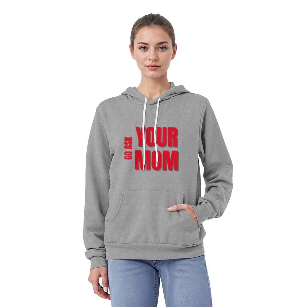 Go Ask Your Mom Hoodie