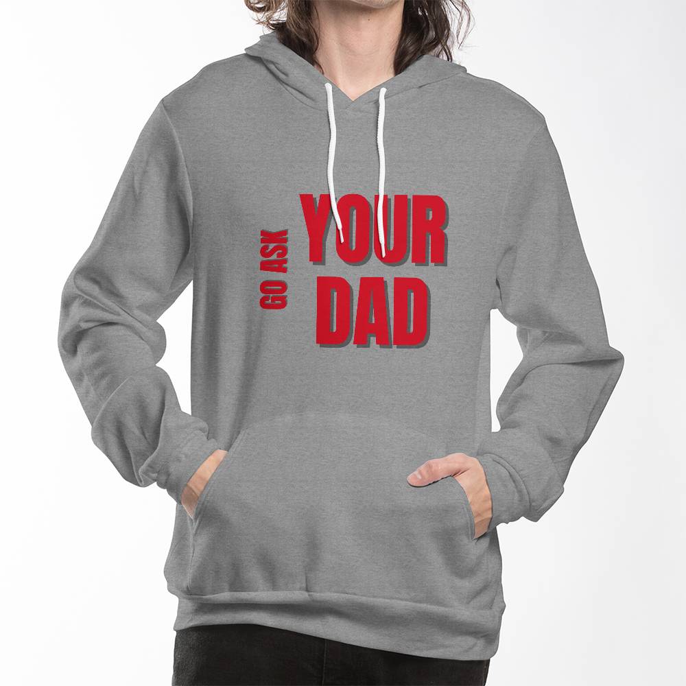 Go Ask Your Dad Hoodie
