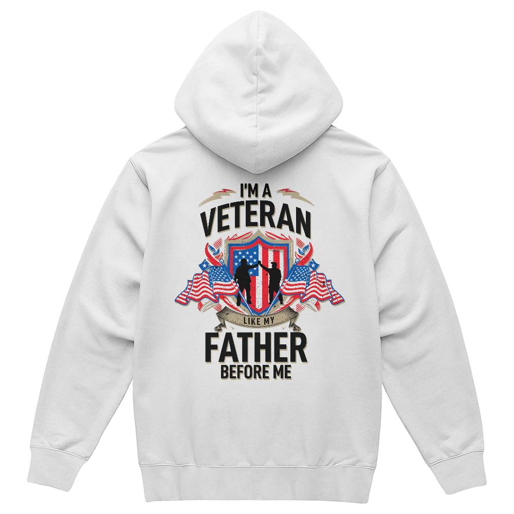 I'm a veteran like my father before me - black hoodie