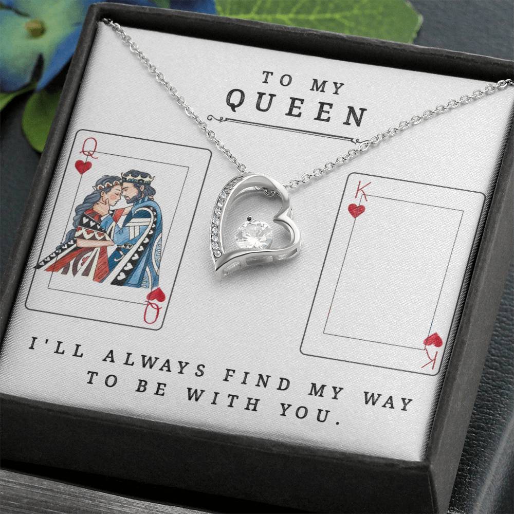 To My Queen. I'll always find my way necklace