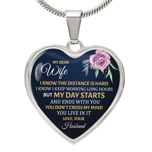 My dear wife - I know the distance is hard - Necklace