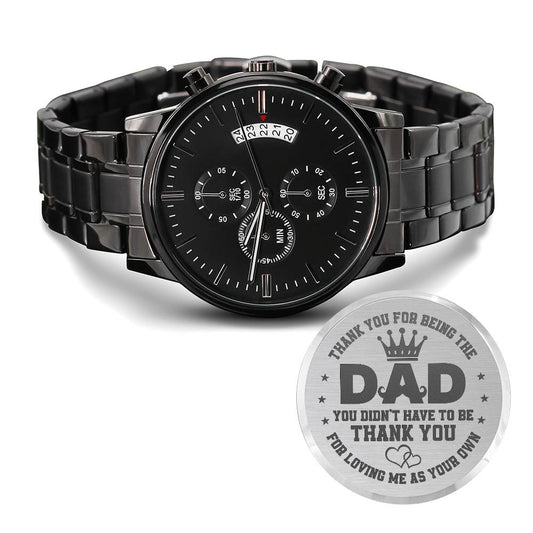 Thanks for being the dad you didn't have to be - Engraved watch