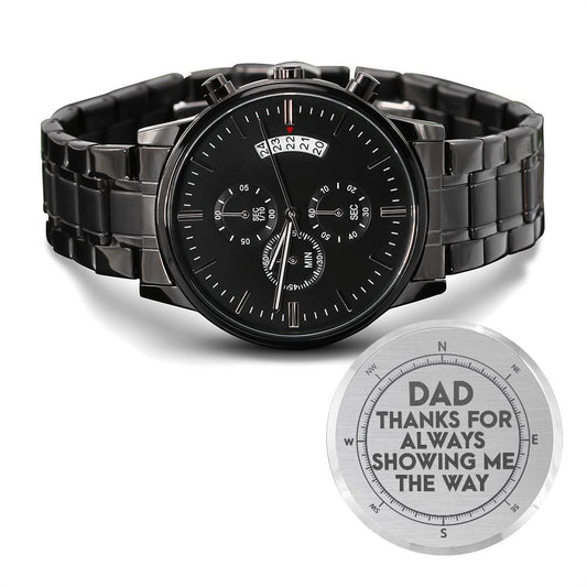 Dad. Thanks For Always Showing Me The Way Engraved Watch