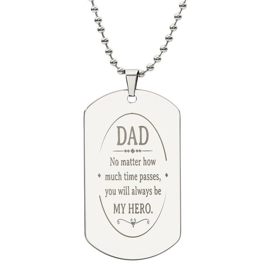 Dad. No Matter How Much Time Passes Dog Tag Necklace