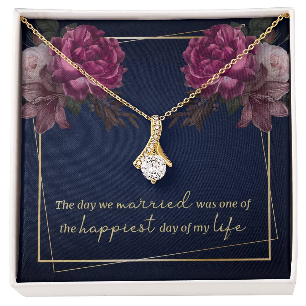 The day we married was one of the happiest days of my life necklace