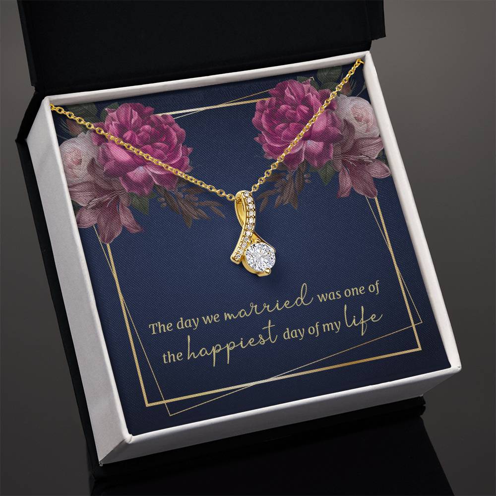 The day we married was one of the happiest days of my life necklace