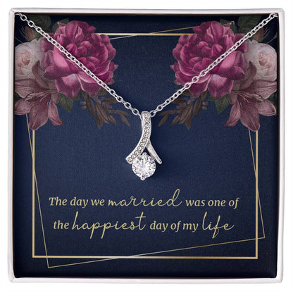 The day we married was one of the happiest days of my life necklace