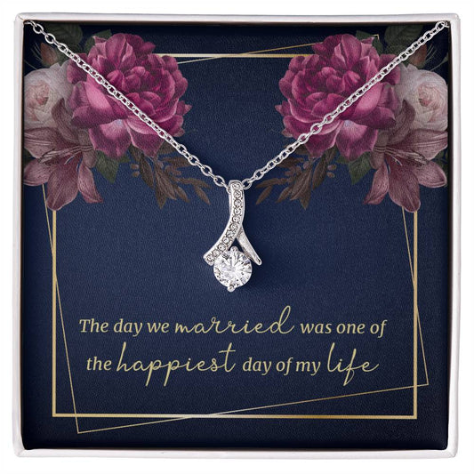 The day we married was one of the happiest days of my life necklace