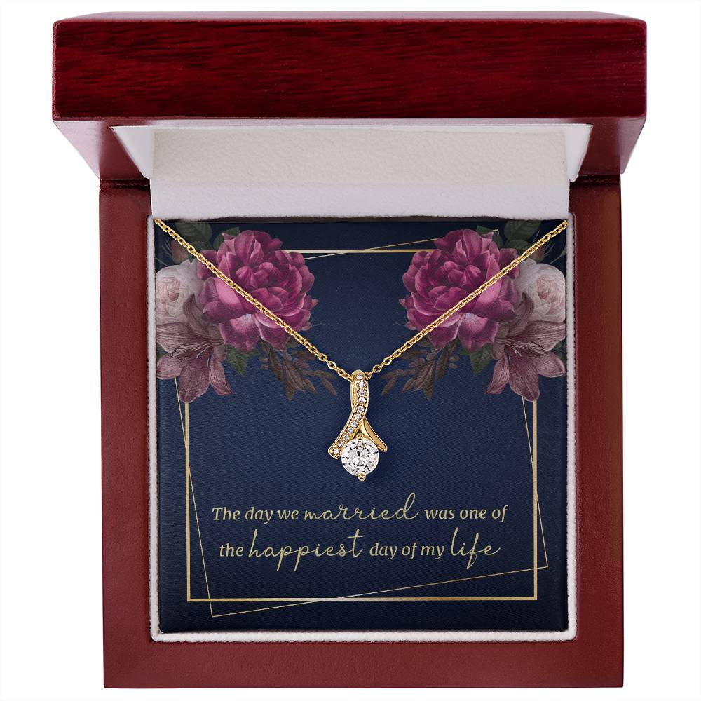 The day we married was one of the happiest days of my life necklace