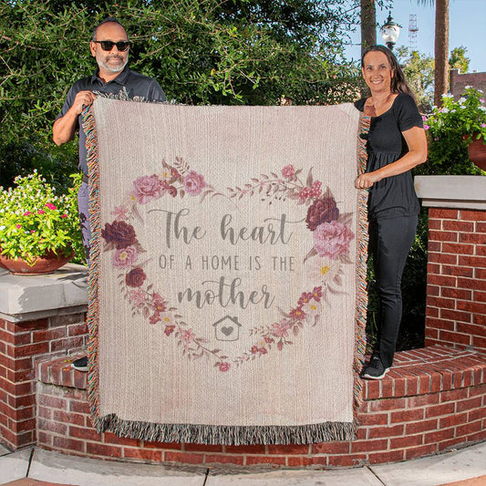 The Heart of a Home Is a Mother Woven Blanket