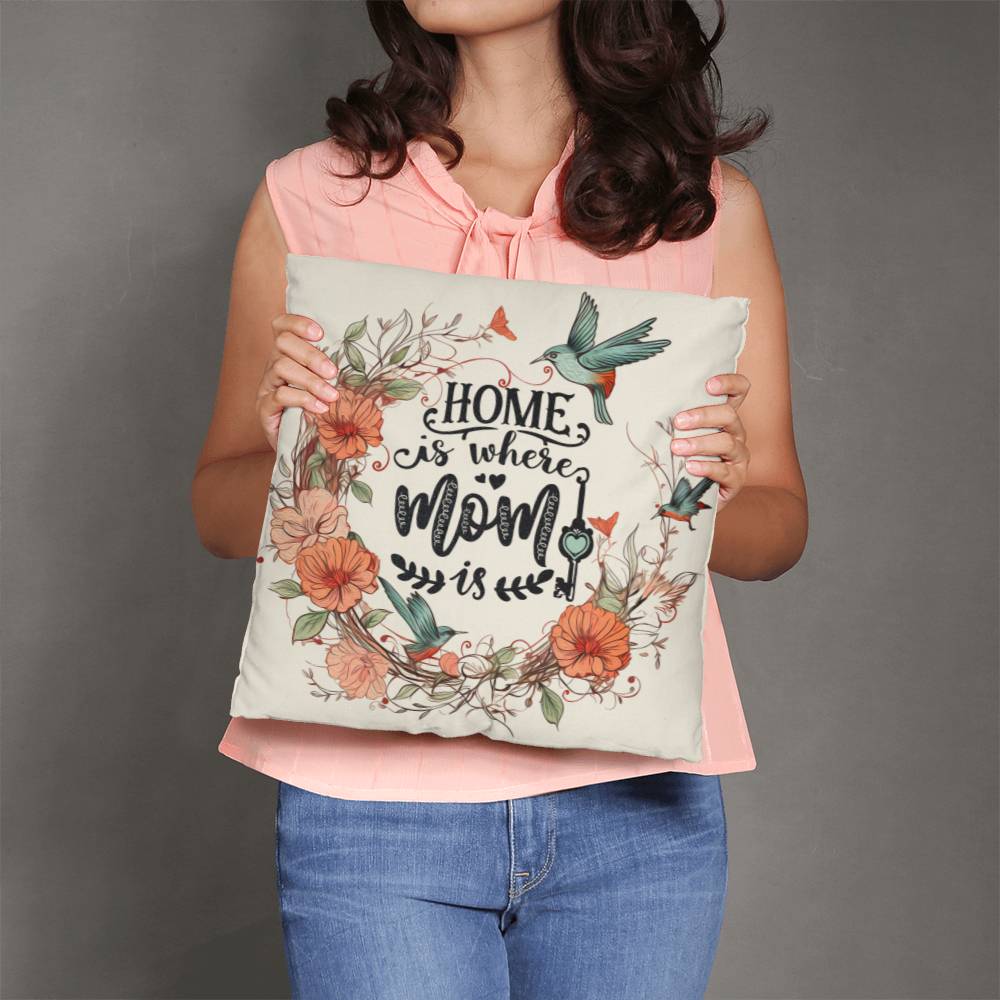 Classic Pillow Design-Home is where mom is