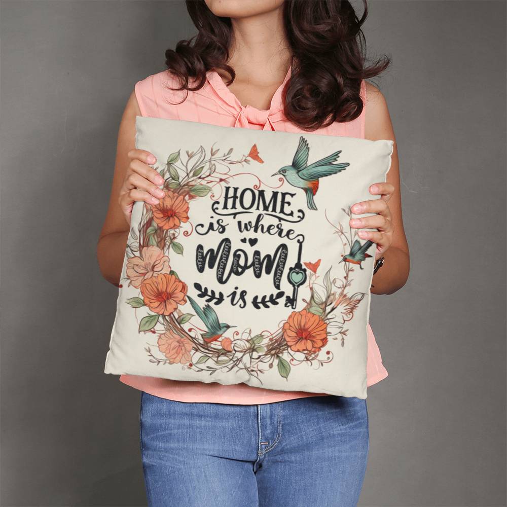 Classic Pillow Design-Home is where mom is