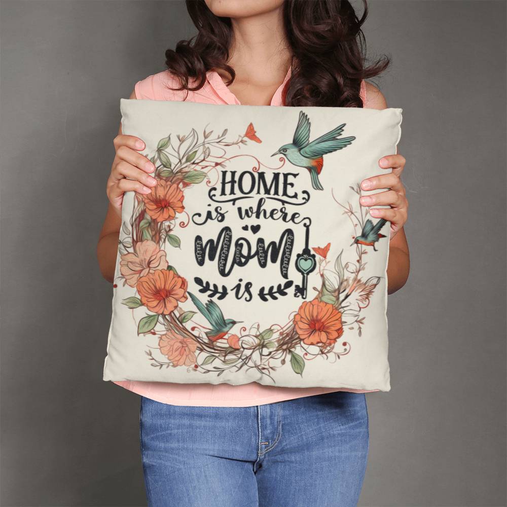 Classic Pillow Design-Home is where mom is