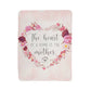 The Heart of a Home Is a Mother Sherpa Fleece Blanket