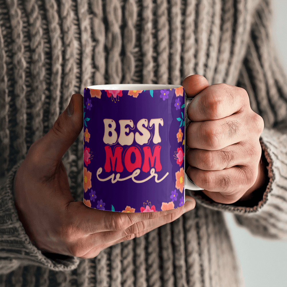 Best Mom Ever Mug 11oz