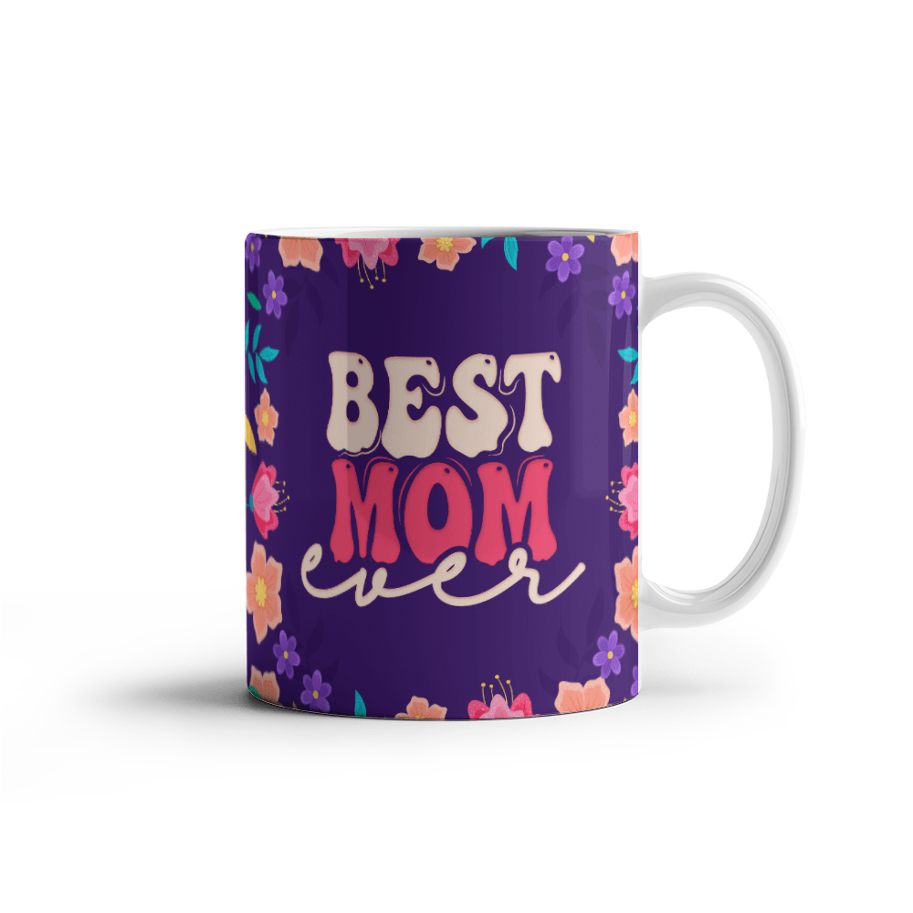 Best Mom Ever Mug 11oz