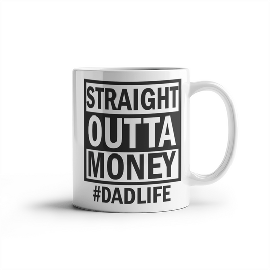 Straight Outta Money Mug 11oz