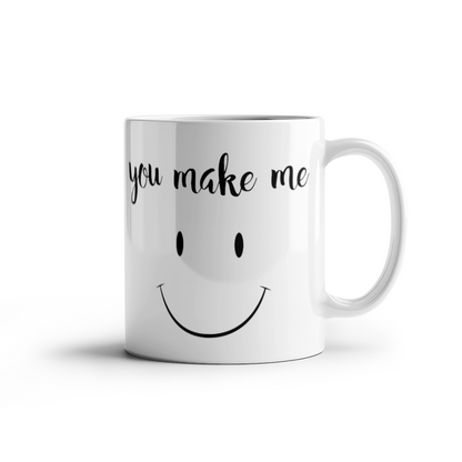 You Make Me Smile Mug 11oz