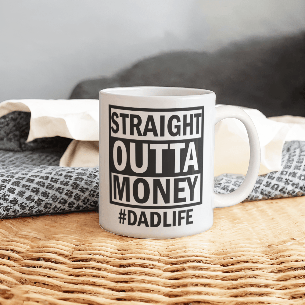 Straight Outta Money Mug 11oz