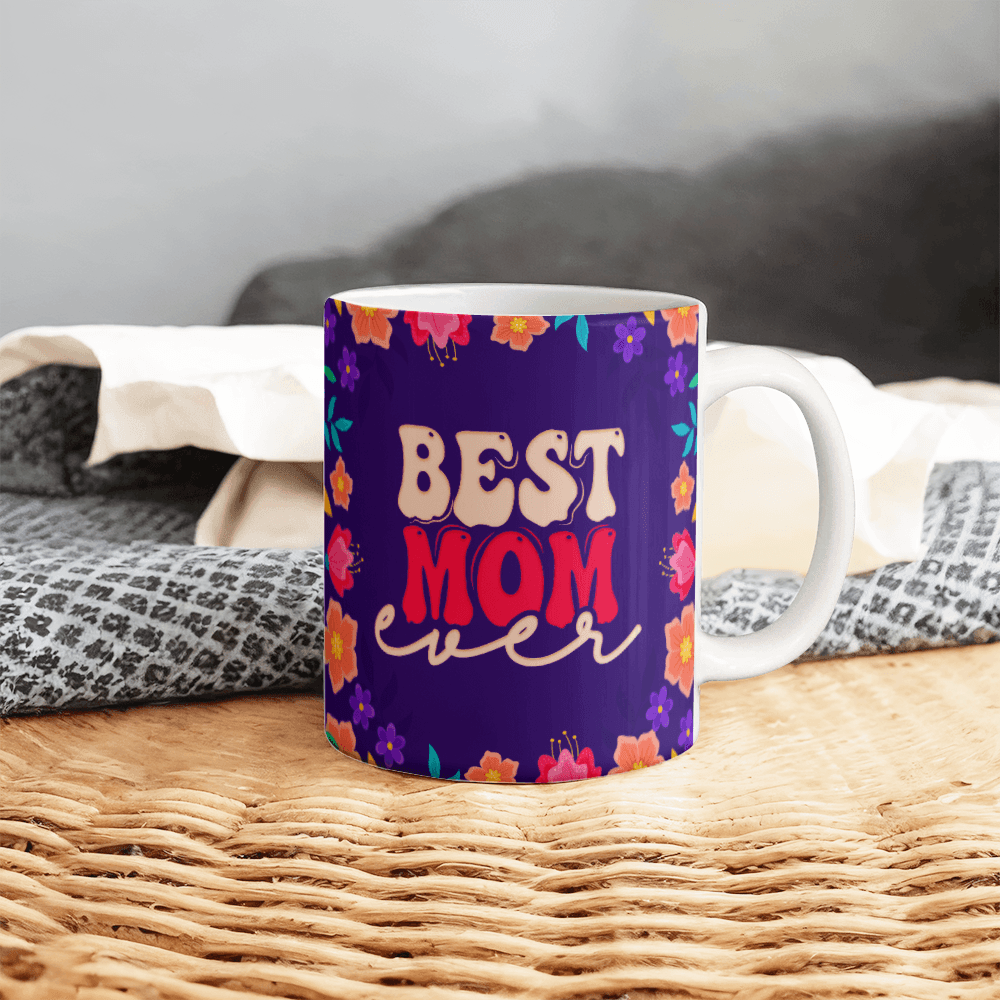 Best Mom Ever Mug 11oz