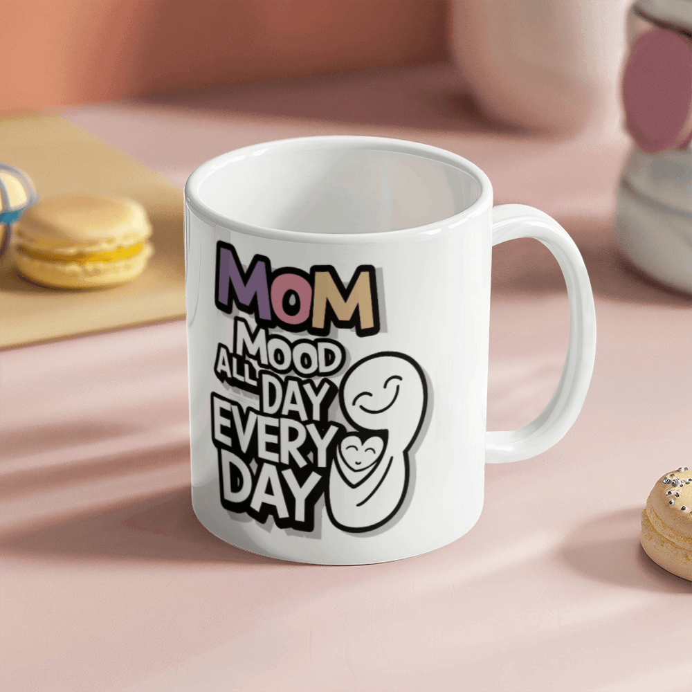 Mom Mood All Day Every Day Mug 11oz