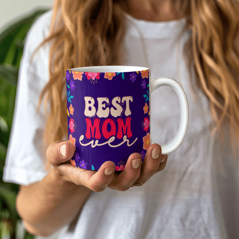 Best Mom Ever Mug 11oz