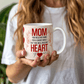 Mom You Held My Heart Mug 11oz