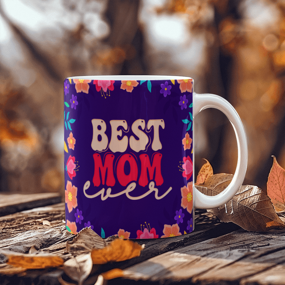 Best Mom Ever Mug 11oz