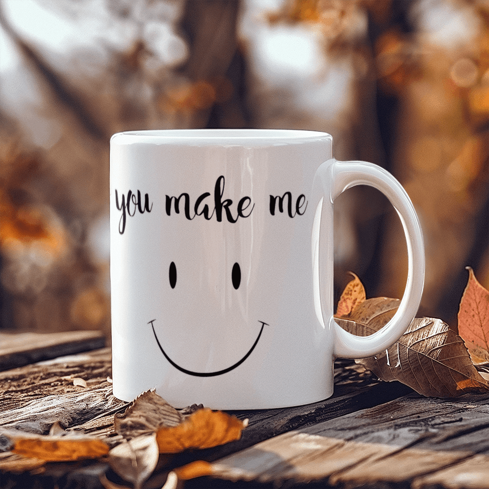 You Make Me Smile Mug 11oz