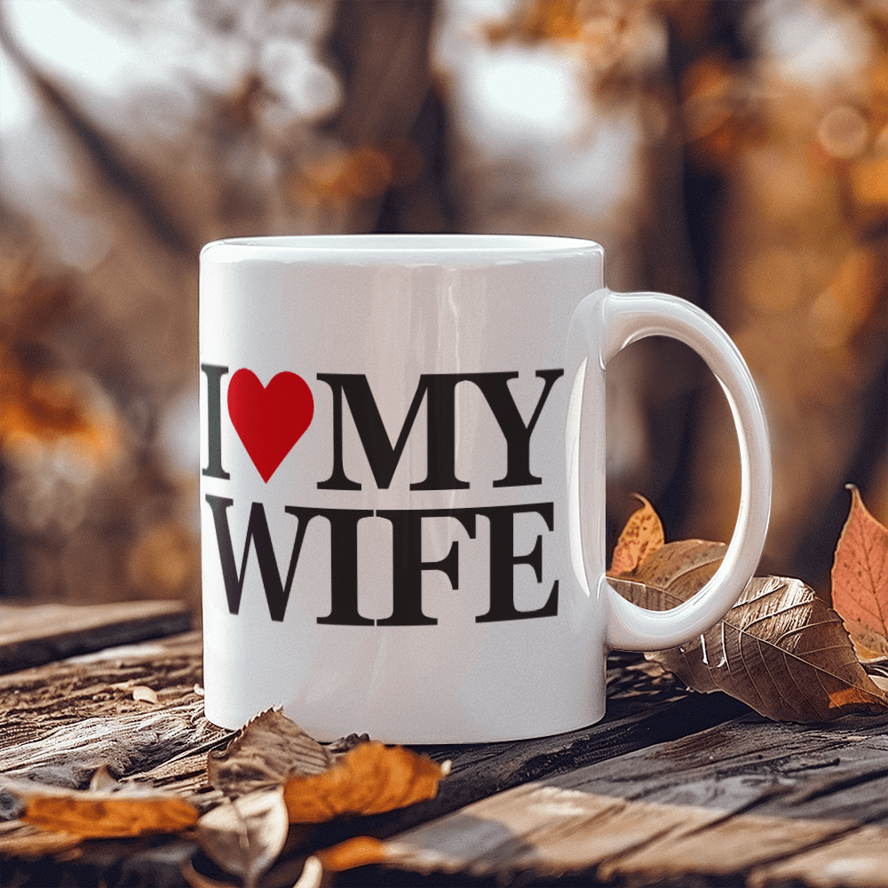 I Love My Wife Mug 11oz