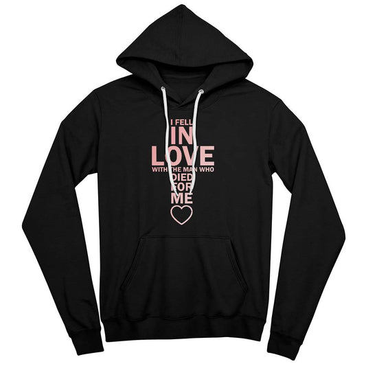 I Fell In Love With The Man Who Died For Me Hoodie