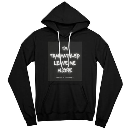 I'm Traumatized Leave Me Alone Hoodie