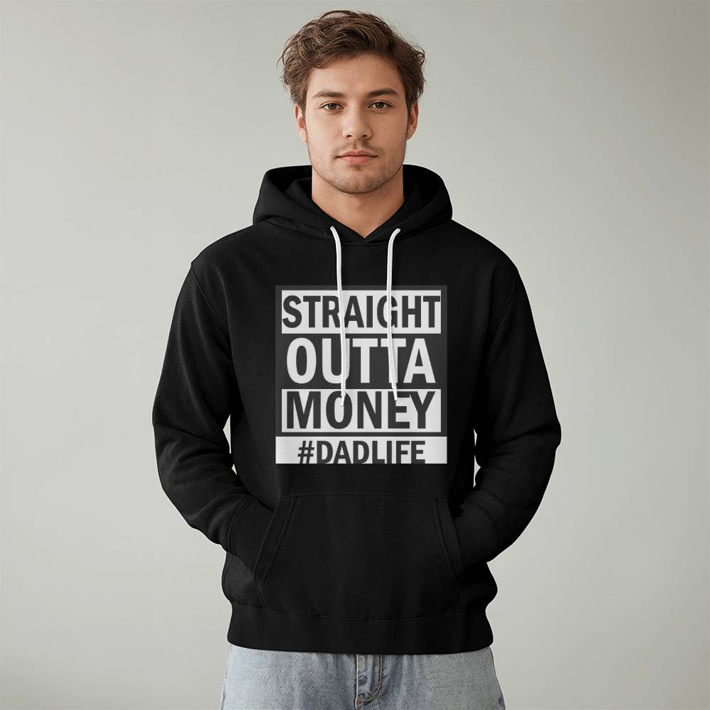 Straight Outta Money Dad Life Hoodie