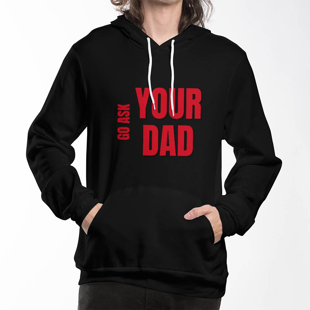 Go Ask Your Dad Hoodie