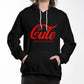 Cute or Whatever Hoodie