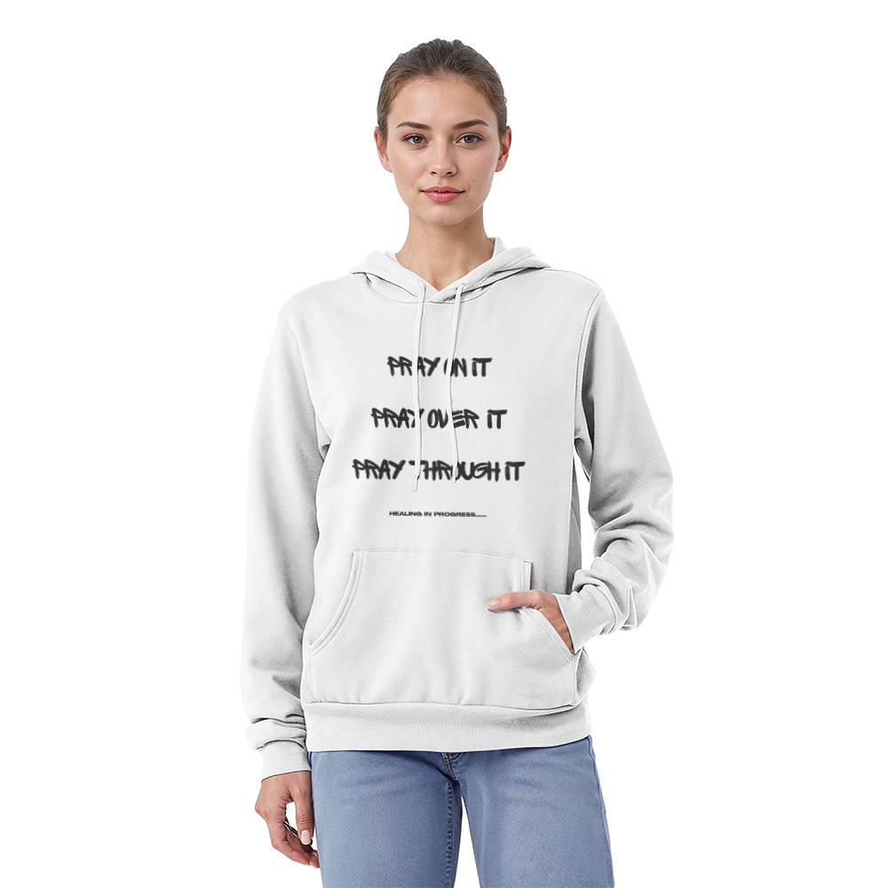 Pray On It. Pray Over It. Pray Through It Hoodie