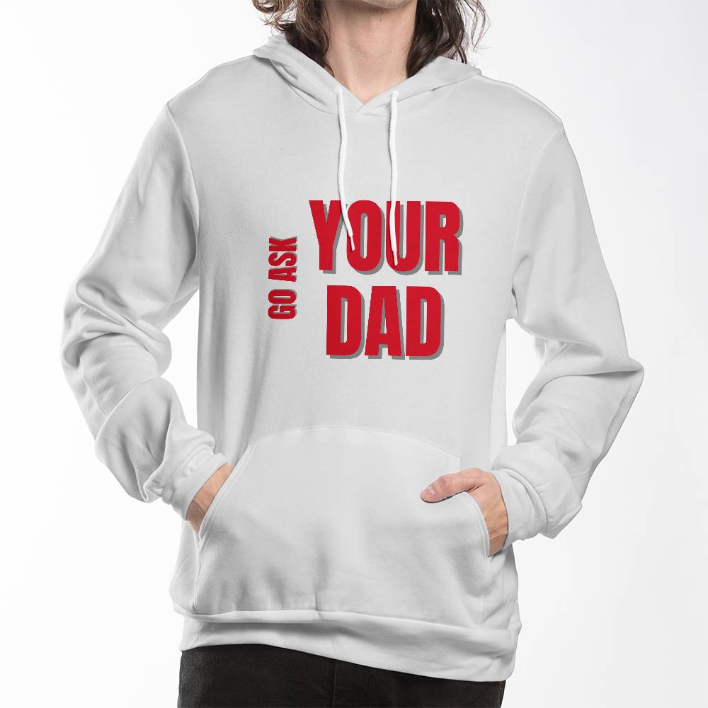 Go Ask Your Dad Hoodie