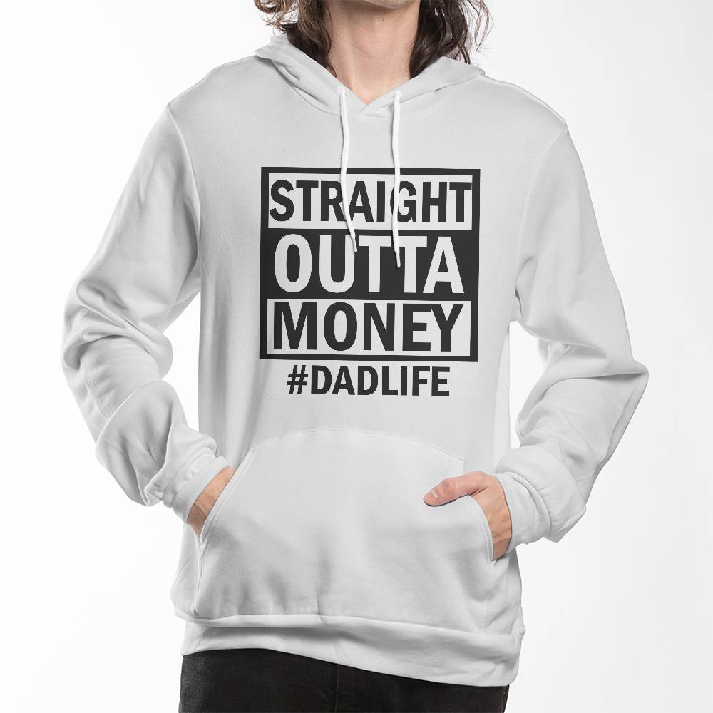 Straight Outta Money Dad Life Hoodie