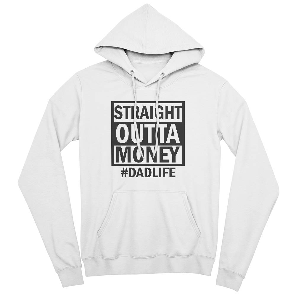 Straight Outta Money Dad Life Hoodie