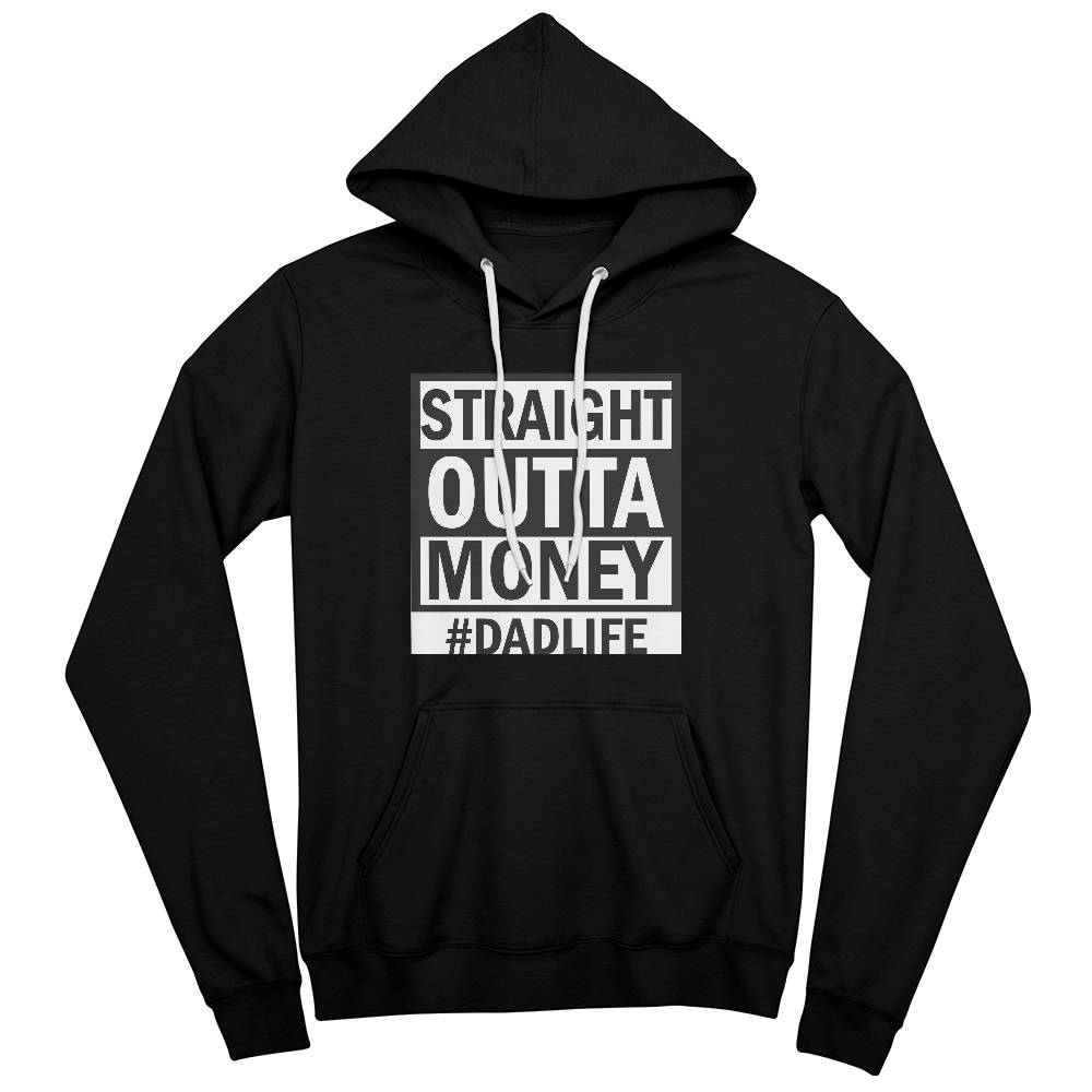 Straight Outta Money Dad Life Hoodie