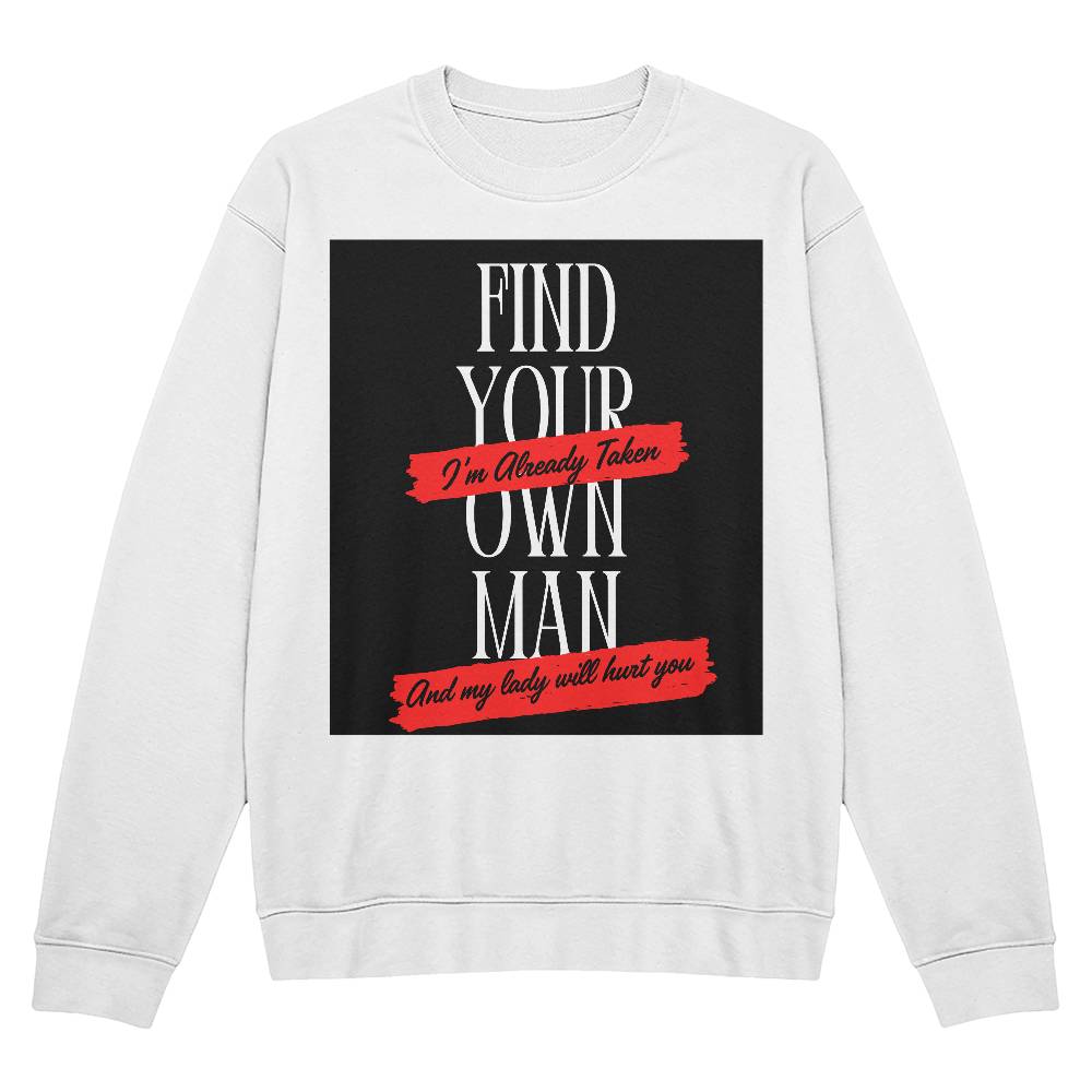 Find Your Own Man Sweatshirt