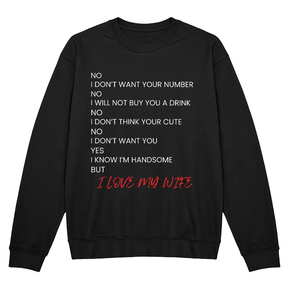 No I Don't Want Your Number Sweatshirt